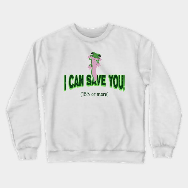 "I Can Save You” Silly Gecko Crewneck Sweatshirt by Tickle Shark Designs